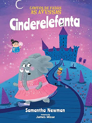 Contos de Fadas às Avessas. Cinderelefanta (Portuguese Edition)