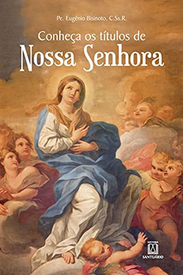 Conheça os títulos de Nossa Senhora (Portuguese Edition)