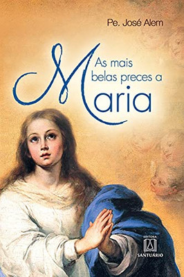 As mais belas preces a Maria (Portuguese Edition)