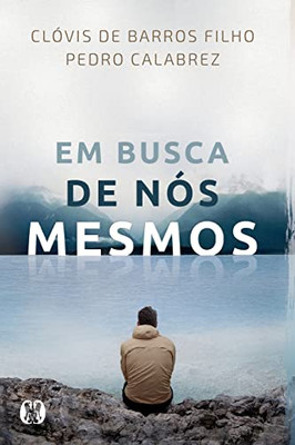 Em Busca De Nós Mesmos (Portuguese Edition)