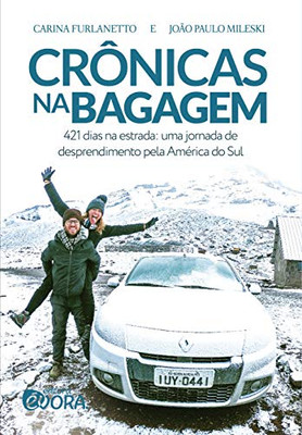 Crônicas na bagagem: 421 dias na estrada: uma jornada de desprendimento pela América do Sul (Portuguese Edition)