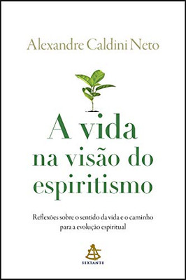 A vida na visão do espiritismo (Portuguese Edition)