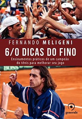 6/0 Dicas do Fino: ensinamentos práticos de um campeão de tênis para melhorar seu jogo (Portuguese Edition)