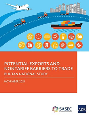 Potential Exports and Nontariff Barriers to Trade: Bhutan National Study