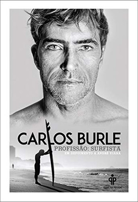 Carlos Burle - Profissão: surfista (Portuguese Edition)