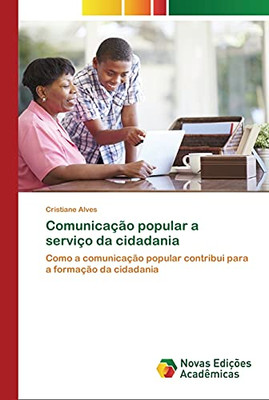 Comunicação popular a serviço da cidadania: Como a comunicação popular contribui para a formação da cidadania (Portuguese Edition)