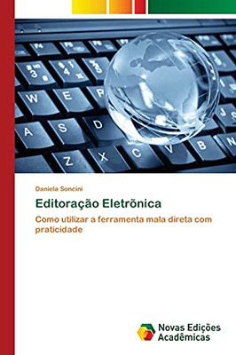 Editoração Eletrõnica: Como utilizar a ferramenta mala direta com praticidade (Portuguese Edition)