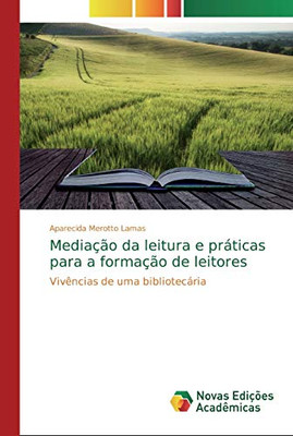 Mediação da leitura e práticas para a formação de leitores: Vivências de uma bibliotecária (Portuguese Edition)