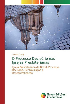 O Processo Decisório nas Igrejas Presbiterianas (Portuguese Edition)