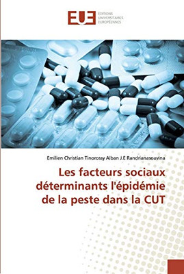 Les facteurs sociaux déterminants l'épidémie de la peste dans la CUT (French Edition)