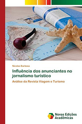 Influência dos anunciantes no jornalismo turístico: Análise da Revista Viagem e Turismo (Portuguese Edition)