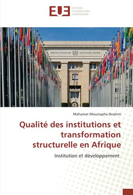 Qualité des institutions et transformation structurelle en Afrique: Institution et développement (French Edition)