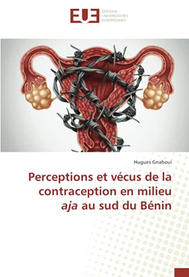 Perceptions et vécus de la contraception en milieu aja au sud du Bénin (French Edition)