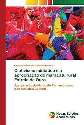 O ativismo midiático e a apropriação do maracatu rural Estrela de Ouro (Portuguese Edition)