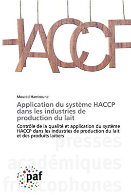 Application du système HACCP dans les industries de production du lait (French Edition)