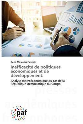 Inefficacité de politiques économiques et de développement:: Analyse macroéconomique du cas de la République Démocratique du Congo (French Edition)