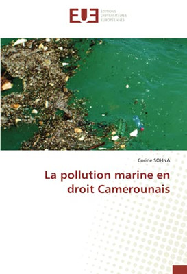 La pollution marine en droit Camerounais (French Edition)
