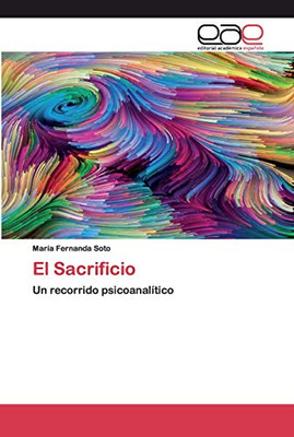 El Sacrificio: Un recorrido psicoanalítico (Spanish Edition)
