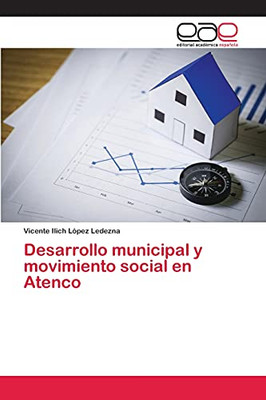 Desarrollo municipal y movimiento social en Atenco (Spanish Edition)