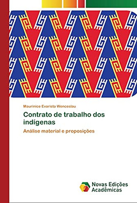 Contrato de trabalho dos indígenas: Análise material e proposições (Portuguese Edition)