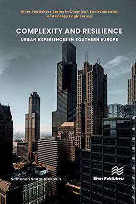 Complexity and Resilience: Urban Experiences in Southern Europe (River Publishers Series in Chemical, Environmental, and Energy Engineering)