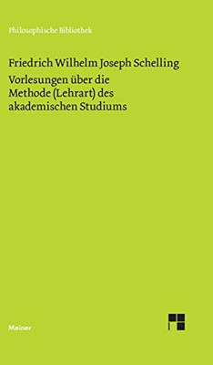 Vorlesungen über die Methode (Lehrart) des akademischen Studiums (German Edition)