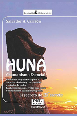 HUNA Chamanismo Esencial: El Secreto de El Secreto (Spanish Edition)