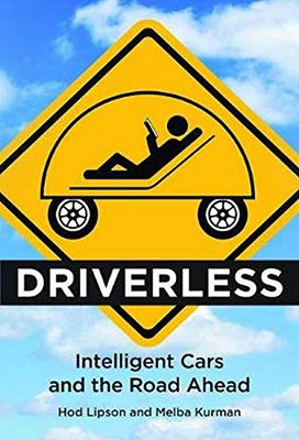 Driverless (MIT Press): Intelligent Cars and the Road Ahead (The MIT Press)