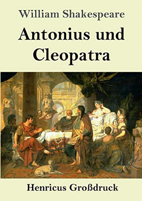 Antonius und Cleopatra (Großdruck) (German Edition)