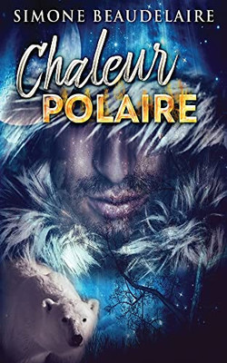 Chaleur Polaire (French Edition)
