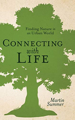 Connecting with Life: Finding Nature in an Urban World