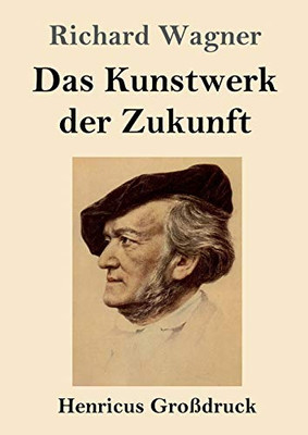 Das Kunstwerk der Zukunft (Großdruck) (German Edition)