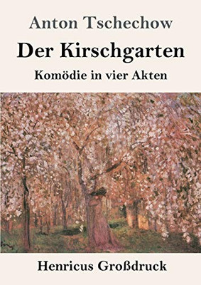 Der Kirschgarten (Großdruck): Komödie in vier Akten (German Edition)