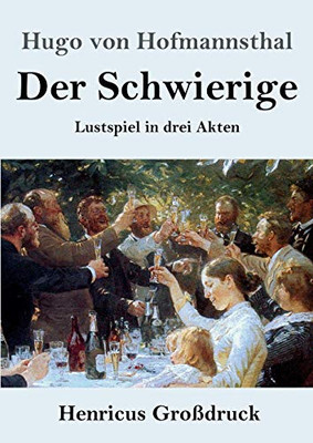 Der Schwierige (Großdruck): Lustspiel in drei Akten (German Edition)