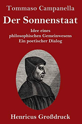 Der Sonnenstaat (Großdruck): Idee eines philosophischen Gemeinwesens Ein poetischer Dialog (German Edition)