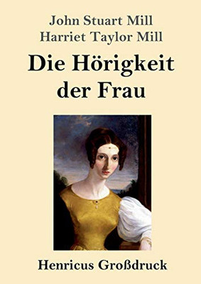 Die Hörigkeit der Frau (Großdruck) (German Edition)