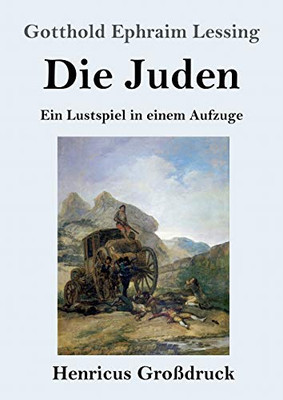 Die Juden (Großdruck): Ein Lustspiel in einem Aufzuge (German Edition)