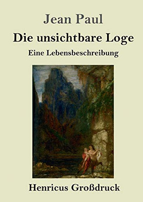 Die unsichtbare Loge (Großdruck): Eine Lebensbeschreibung (German Edition)