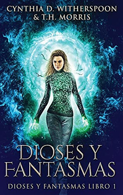 Dioses y Fantasmas (Spanish Edition)