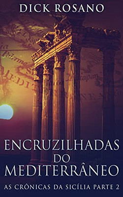 Encruzilhadas do Mediterrâneo (As Crônicas Da Sicília) (Portuguese Edition)