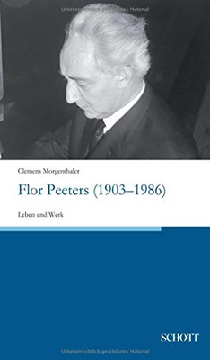Flor Peeters (1903-1986): Leben und Werk (German Edition)