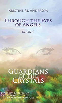 Guardians of the Crystals (Through the Eyes of Angles)
