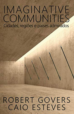 Imaginative Communities: Cidades, regiões e países admirados (Portuguese Edition)