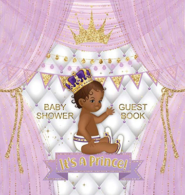 It's a Prince! Baby Shower Guest Book: African American Royal Black Boy Purple Alternative, Wishes to Baby and Advice for Parents, Guests Sign in with Address Space, Gift Log, Keepsake Photo Pages