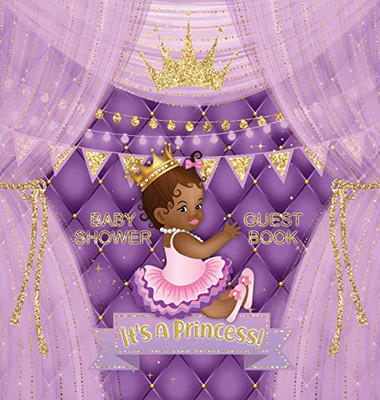 It's a Princess! Baby Shower Guest Book: African American Royal Black Girl Purple Alternative, Wishes to Baby and Advice for Parents, Guests Sign in with Address Space, Gift Log, Keepsake Photo Pages