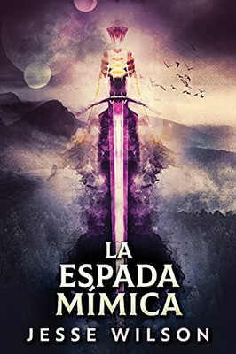 La Espada Mímica (Spanish Edition)