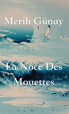 La Noce Des Mouettes (French Edition)