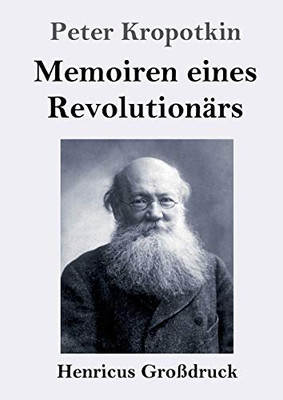 Memoiren eines Revolutionärs (Großdruck) (German Edition)