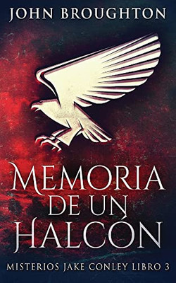 Memoria De Un Halcón (Spanish Edition)