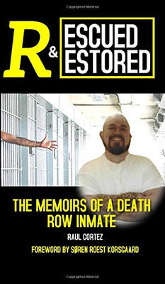 Rescued and Restored: The Memoirs of a Death Row Inmate